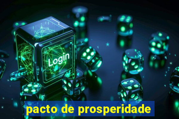 pacto de prosperidade